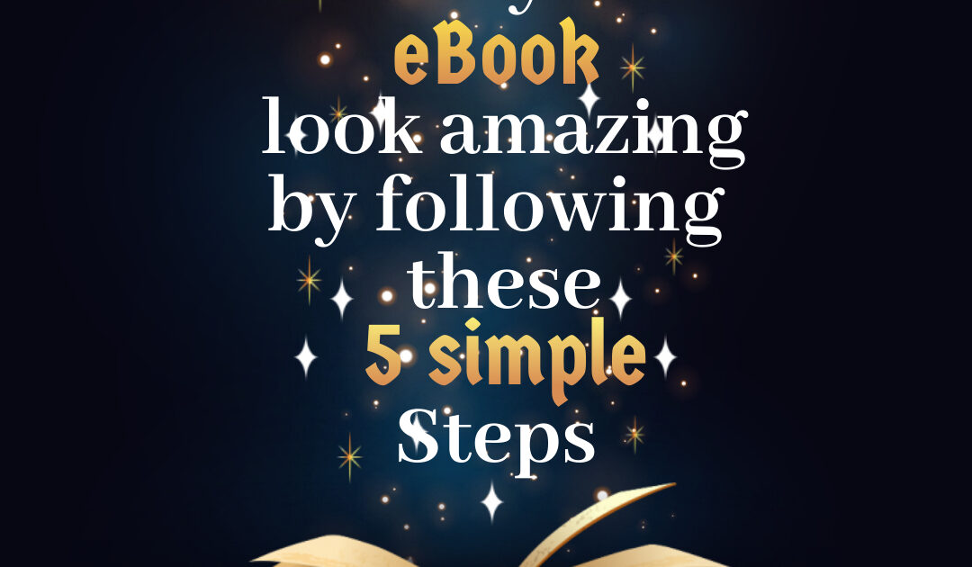 Make your eBook look amazing by following these 5 simple steps