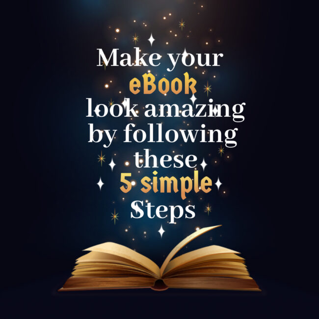 Make your eBook look amazing by following these 5 simple steps