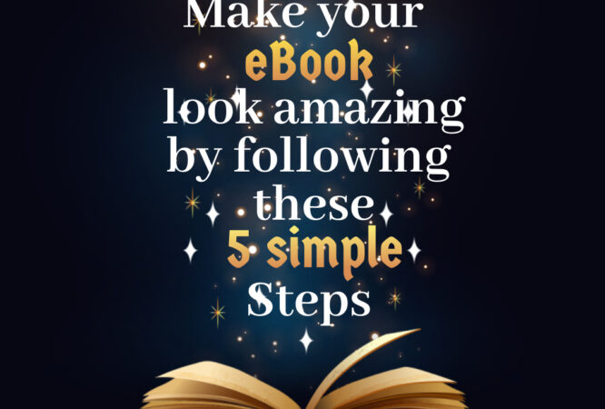 Make your eBook look amazing by following these 5 simple steps