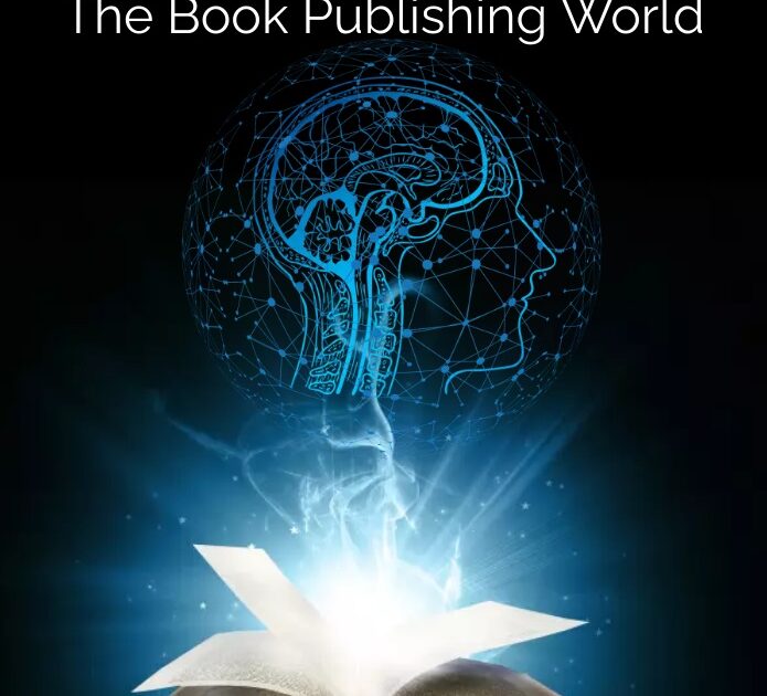 How is Artificial Intelligence (AI) Changing The Trends Of the Book Publishing World
